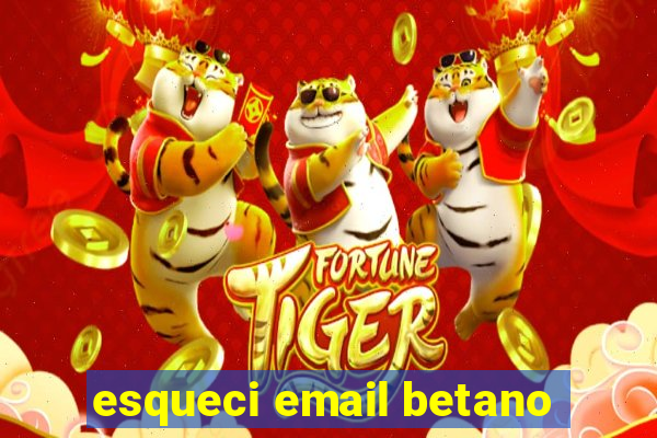 esqueci email betano